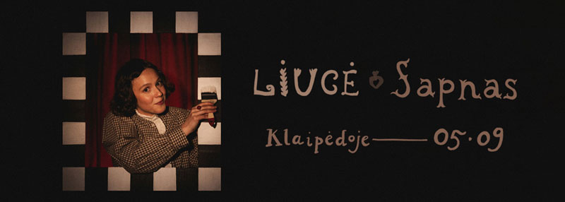 LIUCĖ. Sapnas Klaipėdoje