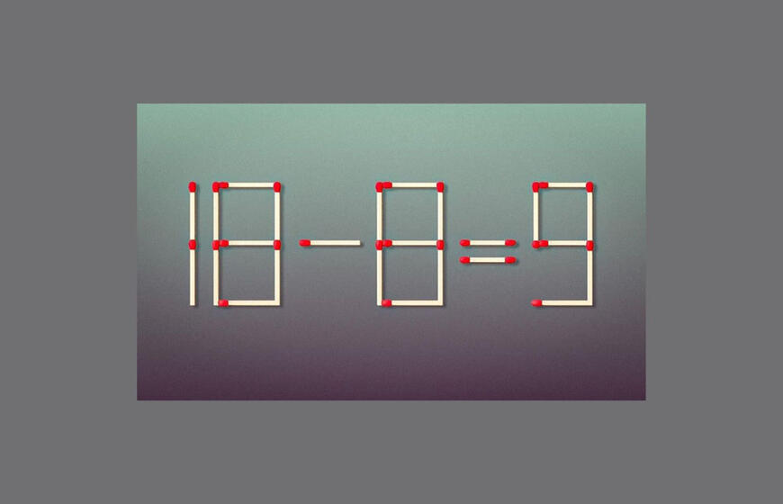 Užduotis tikriems genijams: reikia perkelti vos vieną degtuką