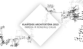 Paroda "Klaipėdos architektūra 2013" pradės teminį renginių ciklą