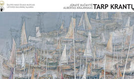 Šilutėje atidoroma Jūratės Bučmytės ir Alberto Krajinsko paroda - “TARP KRANTŲ”
