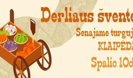 Senasis turgus atjaunėja ir kviečia į Derliaus šventę