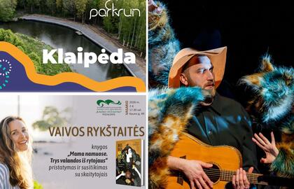 Renginiai Klaipėdoje ir aplink: ką veikti artimiausiomis dienomis