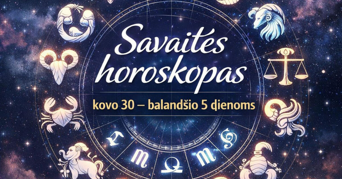 Savaitės horoskopas - kovo 30–balandžio 5 dienoms: savaitė, kai iš įtampos pamažu grįžta aiškumas