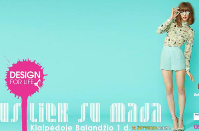 Kultūros sostinėje - laukiamiausias mados renginys ,,Design for life’’