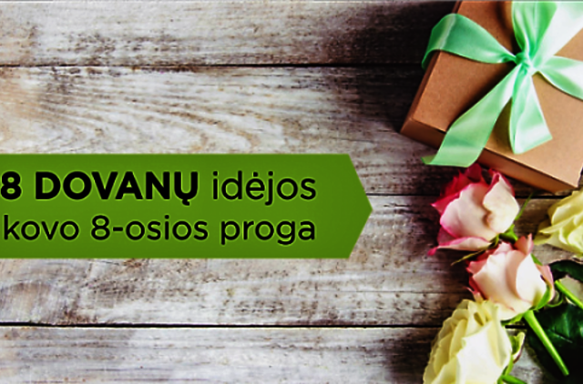 8 dovanų idėjos moterims tarptautinės moters dienos proga