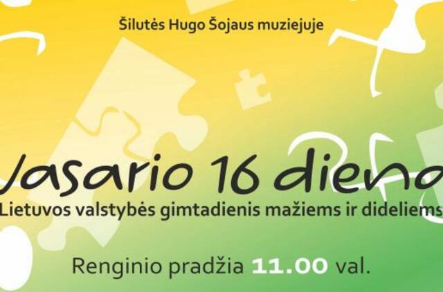 Šilutės Hugo Šojaus muziejus kviečia švęsti Vasario 16-ąją