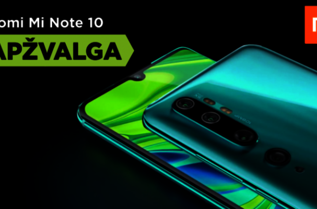 Pirmasis išmanusis su 108 MP kamera ir didžiule baterija: Xiaomi Mi Note 10 apžvalga
