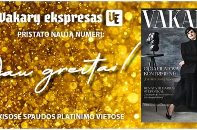 Naujas žurnalo "Vakarai" numeris - pakeliui į jūsų namus