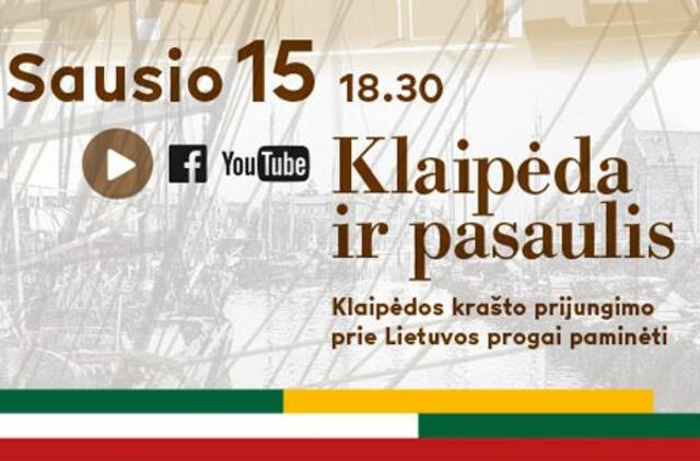 „Klaipėda ir pasaulis”: Klaipėdos krašto prijungimo prie Lietuvos progai paminėti
