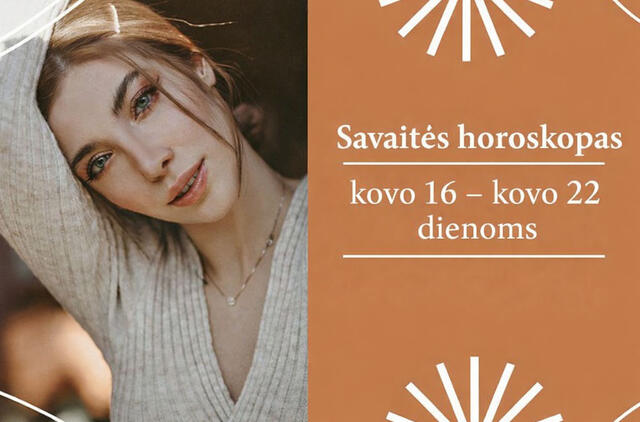 Savaitės horoskopas - kovo 16 - kovo 22 dienoms