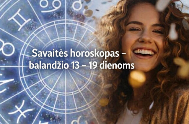 Savaitės horoskopas - balandžio 13 – 19 dienoms
